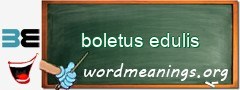WordMeaning blackboard for boletus edulis